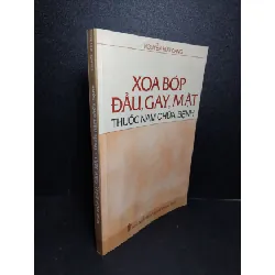 [Sách Cũ SCGR] Xoa bóp đầu, gáy, mặt thuốc nam chữa bệnh mưới 80% ố 2004 Nguyễn Hữu Đảng HCM2103 SỨC KHỎE - THỂ THAO