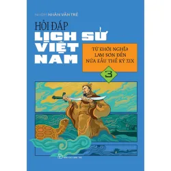Sách - Hỏi Đáp Lịch Sử Việt Nam 03: Từ Khởi Nghĩa Lam Sơn Đến Nửa Đầu Thế Kỷ XIX - NXB Trẻ - NENA2509 Blogmeo21025