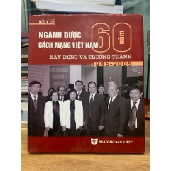 Ngành dược cách mạng Việt Nam 60 năm xây dựng và trưởng thành 728871