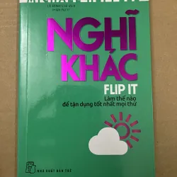 Nghĩ Khác - Làm thế nào để tận dụng tốt nhất mọi thứ