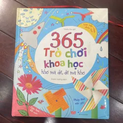 365 trò chơi khoa học , khó mà dễ , dễ mà khó - nhiều tác giả - đinh tị 
