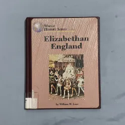 Elizabethan England - William W. Lace | Sách Lịch Sử Anh Quốc (Tiếng Anh) 1030138