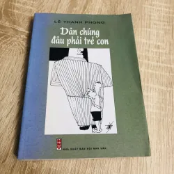 DÂN CHÚNG ĐÂU PHẢI TRẺ CON 