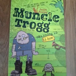 Muncle Trogg - Cậu khổng lồ tí hon - Janet Foxley - Thiếu nhi / Kỳ ảo