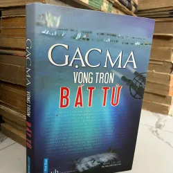 Gạc Ma - Vòng Tròn Bất Tử - Nhiều tác giả (Thiếu tướng Lê Mã Lương chủ biên)