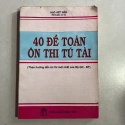 40 đề toán ôn thi tú tài - Ngô Viết Diễn