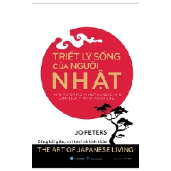 Triết Lý Sống Của Người Nhật - The Art Of Japanese Living - Jo Peters