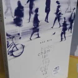 bước chậm lại giữa thế gian vội vã 996663