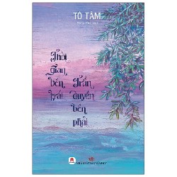 Thời Gian Bên Trái - Trần Duyên Bên Phải - Tô Tâm