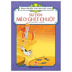 Tranh Truyện Dân Gian Việt Nam - Sự Tích Mèo Ghét Chuột - Phạm Ngọc Tuấn, Hiếu Minh 188468