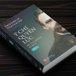 Ý Chí Quyền Lực: Một nỗ lực đảo hoán mọi giá trị (Tập 1) - Friedrich Nietzsche.  191122