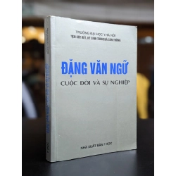 Đặng Văn Ngữ Cuộc đời và sự nghiệp - Gs. Đỗ Nguyên Phương (Chủ biên)