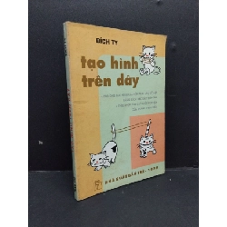 (TẶNG BOOKMARK) Tạo hình trên dây mới 70% bẩn bìa, ố 1998 RBK2410 Bích Ty KỸ NĂNG