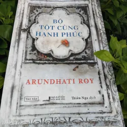 Bộ tột cùng hạnh phúc tiểu thuyết của Arundhati Roy