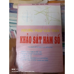 (Sách cũ SCGR) Phương Pháp Giải Toán Khảo Sát Hàm Số - Nguyễn Ngọc Thu 2007 VAVO-AK2ST1 Blogmeo090426
