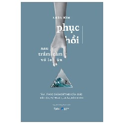 Phục Hồi Sau Trầm Cảm Và Lo Âu - Ahra Kim