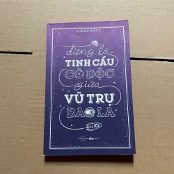 Đừng là tinh cầu cô độc giữa vũ trụ bao la