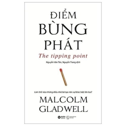 (Sách mới 95%, bị highlight nhẹ 100 trang đầu) Điểm Bùng Phát - Malcolm Gladwell 276633