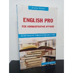 English PRO For Administrative Affairs - Sổ Tay Tiếng Anh Trong Công Việc Hành Chính (2010) - Alphabooks Mới 90% HCM.ASB2301 61193