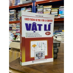 Chiến thắng kì thi 9 vào 10 chuyên vật lí tập 1 + 2 - Trịnh Minh Hiệp