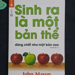 Sinh ra là một bản thể, đừng chết như một bản sao 335947