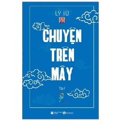 Chuyện trên mây – tập 1 - Lý Tứ 2020 New 100% HCM.PO 28721