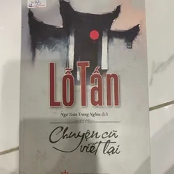 [Sách Cũ SCGR] Lỗ Tấn truyện cũ viết lại TKB2606 VĂN HỌC