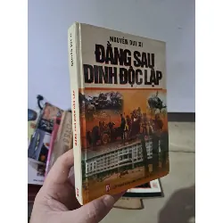 Đằng sau dinh độc lập mới 80% ố bìa cứng Nguyên Duy Xi 2005 HCM0308 LỊCH SỬ - CHÍNH TRỊ - TRIẾT HỌC Blogmeo21025