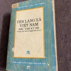 TÊN LÀNG XÃ VIỆT NAM ĐẦU THẾ KỶ 19 (thuộc các tỉnh từ Nghệ Tĩnh trở ra) NXB KHXH 1981