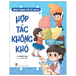 Hành Trang Thế Hệ Alpha - Hợp Tác Không Khó - Nhiên Trang, Bảo Gùa (Mới 100%) Kiến thức, kỹ năng sống cho trẻ, NXB Kim Đồng - SÁCH ĐẠI HỌC