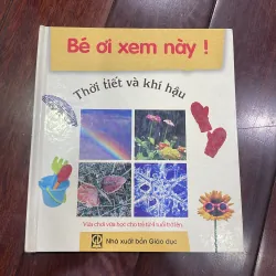 Bé ơi xem này : thời tiết và khí hậu - vừa chơi vừa học cho trẻ em 
