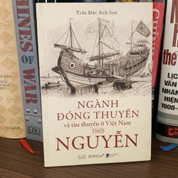 Ngành Đóng Thuyền Và Tàu Thuyền Ở Việt Nam Thời Nguyễn