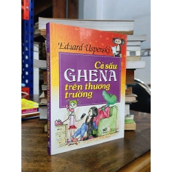 Cá sấu Ghena trên thương trường - Eduard Uspenski (Nguyễn Thị Kim Hiền, Kiều Vân dịch)