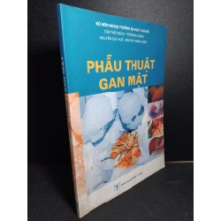 Phẫu thuật gan mật mới 70% bẩn bìa, ố nhẹ, bị ẩm 2005 HCM2101 Tôn Thất Bách GIÁO TRÌNH, CHUYÊN MÔN