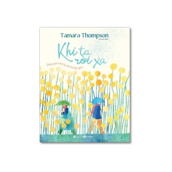 Khi ta rời xa - đừng quên mình dù đã thương người - Tamara Thompson