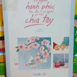 Sách Có Người Hạnh Phúc Bạc Đầu, Có Người Gào Khóc Chia Tay 