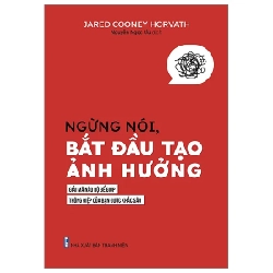 Ngừng Nói, Bắt Đầu Tạo Ảnh Hưởng - Jared Cooney Horvath