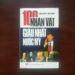 [Sách Doanh Nhân] 100 Nhân Vật Giàu Nhất Nước Mỹ (Michael Klepper & Robert Gunther)