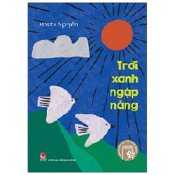 Văn Học Thiếu Nhi - Dấu Ấn Thế Hệ Mới - Trời Xanh Ngập Nắng - Rosita Nguyen 159164