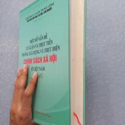 Sách: 1 số vấn đề lý luận và thực tiễn trong xây dựng và thực hiện chính sách xã hội ở VN  932170