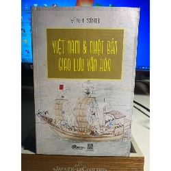 Việt Nam và Nhật Bản giao lưu văn hoá-Tác giả Văn Sính- NXB Khoa Học XH 2016- Sách mới 90% STB1476