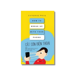 Cắt cơn điện thoại - Catherine Price