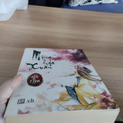 tiểu thuyết "Mộng Hoa Xuân" của tác giả Hắc Nhan.
 997162