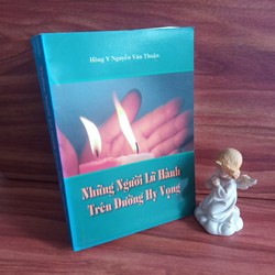 Những Người Lữ Hành Trên Đường Hy Vọng - Hồng Y Phanxicô Xaviê Nguyễn Văn Thuận 159880