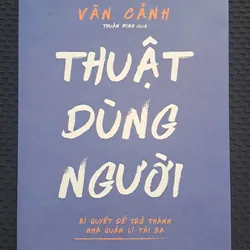 Thuật dùng người - Văn Cảnh 576379