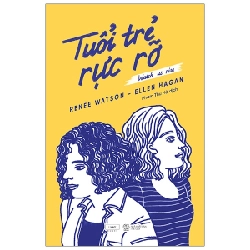 Tuổi Trẻ Rực Rỡ - Renée Watson, Ellen Hagan