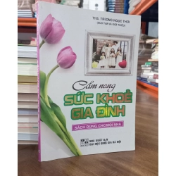 Cẩm nang sức khỏe gia đình - ThS. Trương Ngọc Thơi
