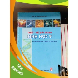 (TẶNG BOOKMARK) Thiết kế bài soạn Sinh Học 9 - GIÁO TRÌNH, CHUYÊN MÔN - Văn võ - RBK3110-177