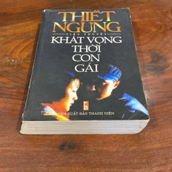 KHÁT VỌNG THỜI CON GÁI, THIẾT NGƯNG (XB 2003) 508194