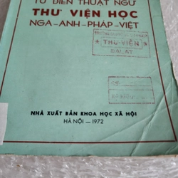 Từ điển thuật ngữ thư viện học Nga Anh Pháp Việt | 1972 507783